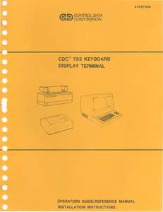 CDC 752 KEYBOARD DISPLAY TERMINAL OPERATORS GUIDE-REFERENCE MANUAL INSTALLATION INSTRUCTIONS.62957300B.1977