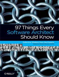 97 THINGS EVERY SOFTWARE ARCHITECT SHOULD - UNKNOWN