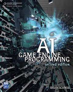 AI GAME ENGINE PROGRAMMING GAME PROGRAMMING SERIES - BRIAN SCHWAB