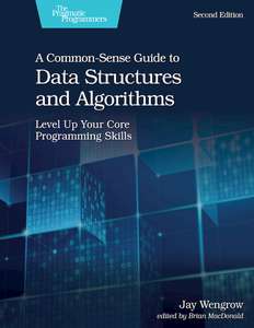 A COMMON-SENSE GUIDE TO DATA STRUCTURES AN - JAY WENGROW