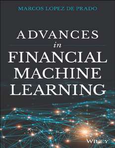 ADVANCES IN FINANCIAL MACHINE LEARNING - MARCOS LOPEZ DE PRADO