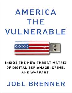 AMERICA THE VULNERABLE INSIDE THE NEW THREAT - JOEL BRENNER