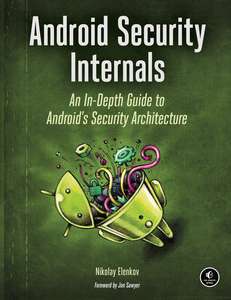ANDROID SECURITY INTERNALS - NIKOLAY ELENKOV