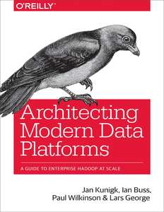 ARCHITECTING MODERN DATA PLATFORMS - JAN KUNIGK