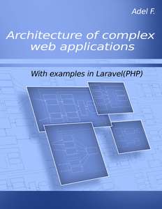 ARCHITECTURE OF COMPLEX WEB APPLICATIONS - ADEL F