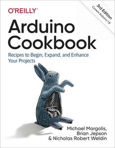ARDUINO COOKBOOK 3RD EDITION - NICHOLAS ROBERT WELDIN