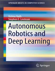 AUTONOMOUS ROBOTICS AND DEEP LEARNING - VISHNU NATH