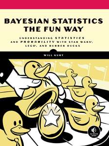 BAYESIAN STATISTICS THE FUN WAY - WILL KURT