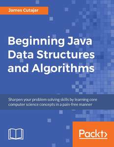 BEGINNING JAVA DATA STRUCTURES AND ALGORITHMS - JAMES CUTAJAR