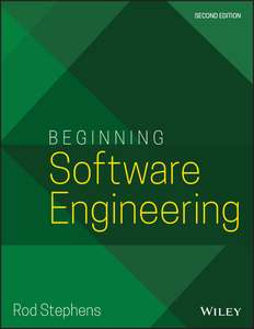 BEGINNING SOFTWARE ENGINEERING - ROD STEPHENS