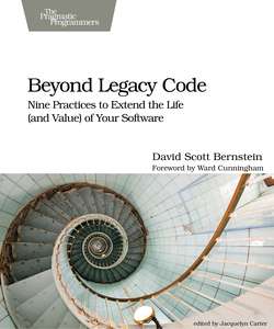BEYOND LEGACY CODE - DAVID SCOTT BERNSTEIN
