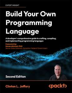 BUILD YOUR OWN PROGRAMMING LANGUAGE - CLINTON L JEFFERY