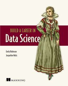 BUILD A CAREER IN DATA SCIENCE - EMILY ROBINSON