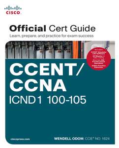 CCENTCCNA ICND1 100-105 OFFICIAL CERT GUIDE - WENDELL ODOM