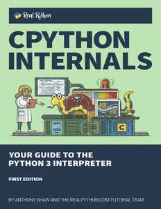 CPYTHON INTERNALS - ANTHONY SHAW