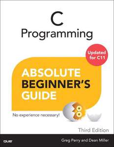 C PROGRAMMING ABSOLUTE BEGINNERS GUIDE - DEAN MILLER