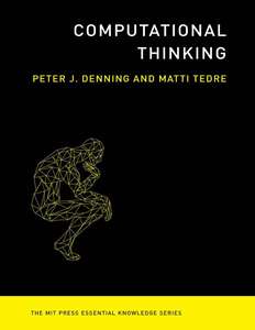 COMPUTATIONAL THINKING - MATTI TEDRE AND PETER J DENNING