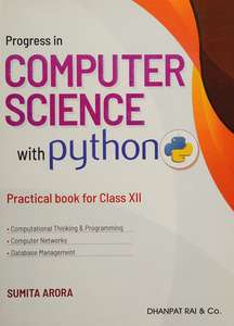 COMPUTER SCIENCE WITH PYTHON CLASS 12 - SUMITA ARORA