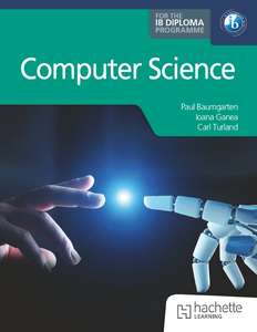 COMPUTER SCIENCE FOR THE IB DIPLOMA - PAUL BAUMGARTEN