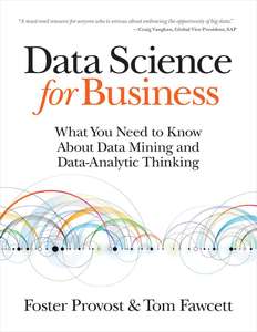 DATA SCIENCE FOR BUSINESS - FOSTER PROVOST