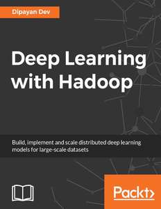 DEEP LEARNING WITH HADOOP - DIPAYAN DEV