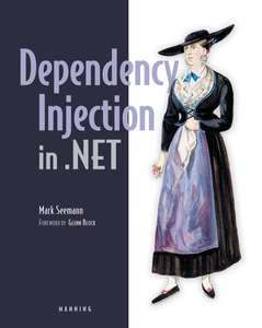 DEPENDENCY INJECTION IN NET 1ST EDITION - MARK SEEMANN