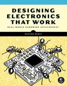 DESIGNING ELECTRONICS THAT WORK - HUNTER SCOTT