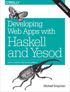 DEVELOPING WEB APPS WITH HASKELL AND YESOD - MICHAEL SNOYMAN