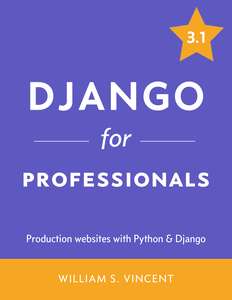 DJANGO FOR PROFESSIONALS - WILLIAMS S VINCENT
