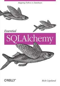 ESSENTIAL SQLALCHEMY - RICK COPELAND