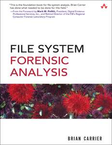 FILE SYSTEM FORENSIC ANALYSIS - BRIAN CARRIER