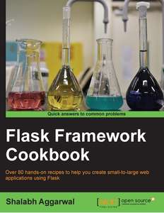 FLASK FRAMEWORK COOKBOOK - SHALABH AGGARWAL