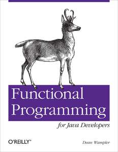FUNCTIONAL PROGRAMMING FOR JAVA DEVELOPERS - DEAN WAMPLER