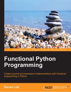 FUNCTIONAL PYTHON PROGRAMMING - STEVEN F LOTT