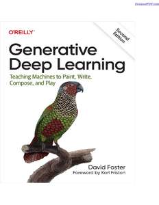GENERATIVE DEEP LEARNING 2ND EDITION - DAVID FOSTER