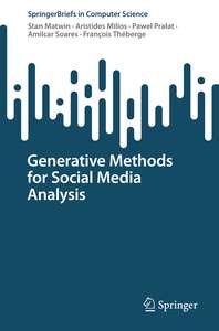 GENERATIVE METHODS FOR SOCIAL MEDIA ANALYSIS - STAN MATWIN