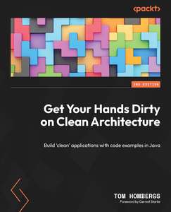 GET YOUR HANDS DIRTY ON CLEAN ARCHITECTURE - TOM HOMBERGS