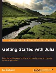 GETTING STARTED WITH JULIA - IVO BALBAERT