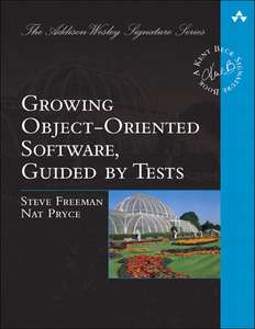 GROWING OBJECT-ORIENTED SOFTWARE - STEVE FREEMAN
