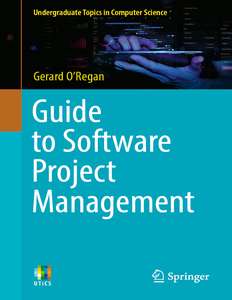 GUIDE TO SOFTWARE PROJECT MANAGEMENT - GERARD OREGAN