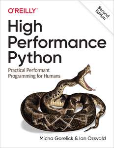 HIGH PERFORMANCE PYTHON 2ND EDITION - MICHA GORELICK