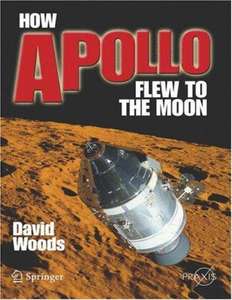 HOW APOLLO FLEW TO THE MOON - W DAVID WOODS