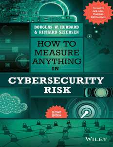 HOW TO MEASURE ANYTHING IN CYBERSECURITY - DOUGLAS W HUBBARD