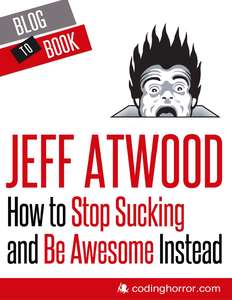 HOW TO BE AWESOME -  JEFF ATWOOD