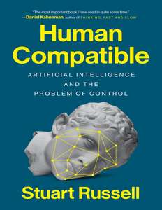 HUMAN COMPATIBLE - STUART J RUSSELL