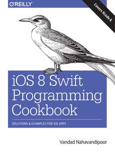 IOS 8 SWIFT PROGRAMMING COOKBOOK - VANDAD NAHAVANDIPOOR