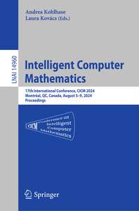 INTELLIGENT COMPUTER MATHEMATICS CICM 2024 - ANDREA KOHLHASE