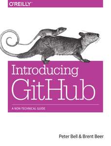 INTRODUCING GITHUB A NON-TECHNICAL GUIDE - PETER BELL