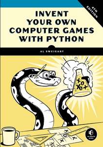 INVENT YOUR OWN COMPUTER GAMES WITH PYTHON - AL SWEIGART