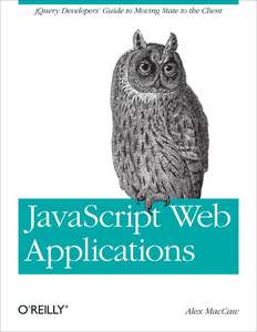 JAVASCRIPT WEB APPLICATIONS 1ST EDITION - ALEX MACCAW